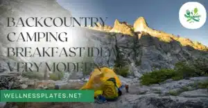 backcountry camping breakfast ideasbackcountry camping breakfast ideas